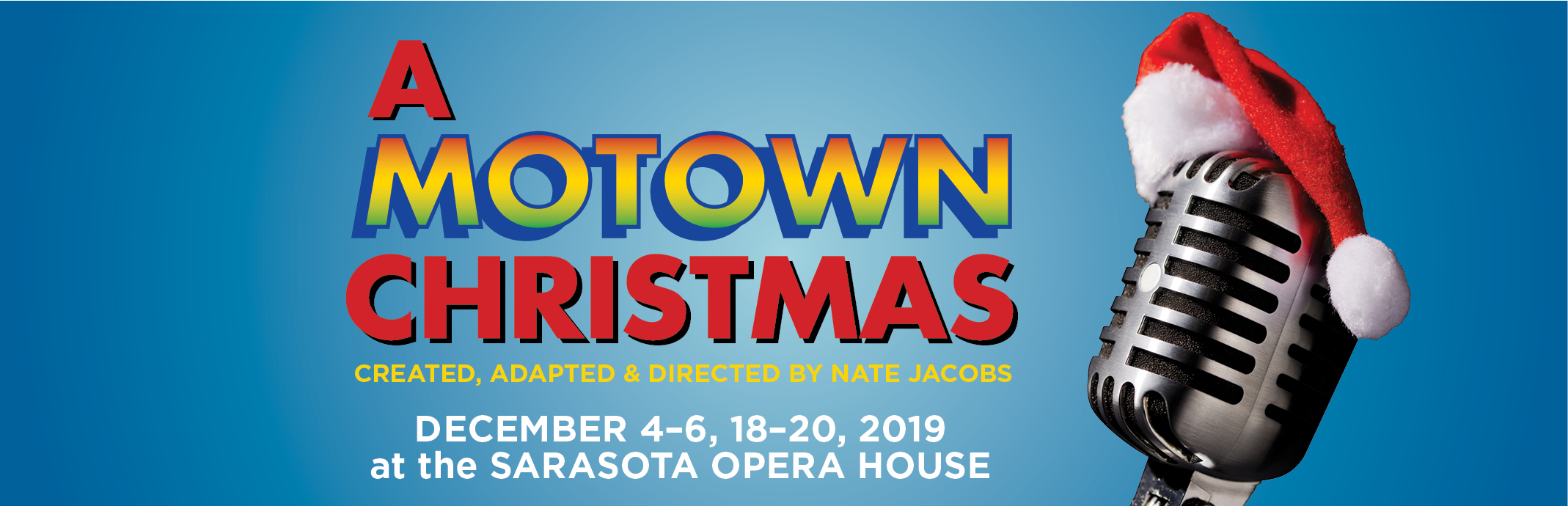 A Motown Christmas; Created, Adapted, and Directed by Nate Jacobs; December 4-6, 18-20, 2019 at the Sarasota Opera House