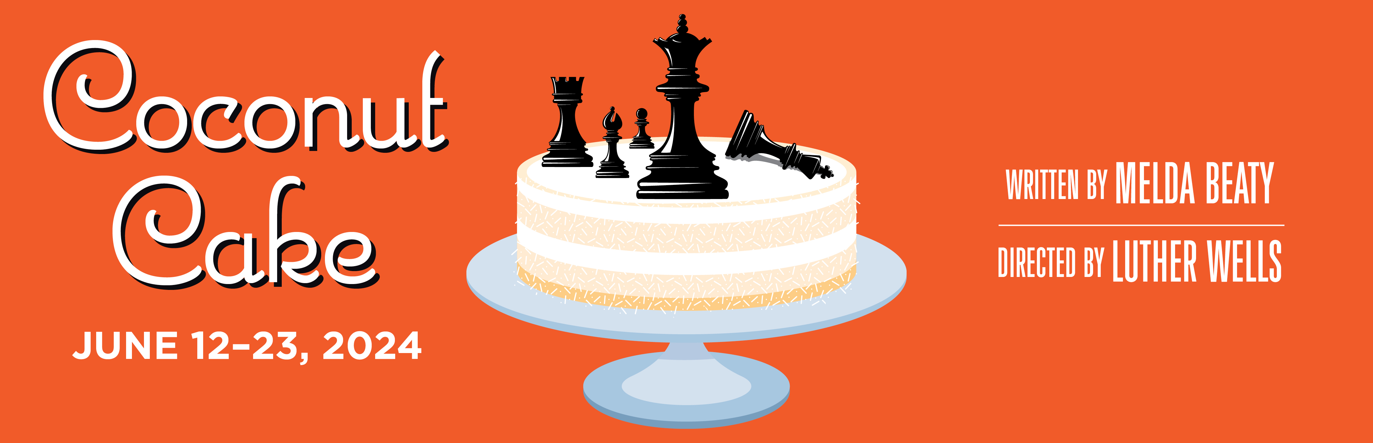 Coconut Cake: June 12 – 23, 2024