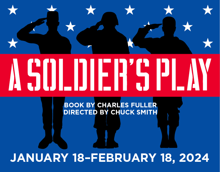 A Soldier's Play: January 18 - February 18, 2024